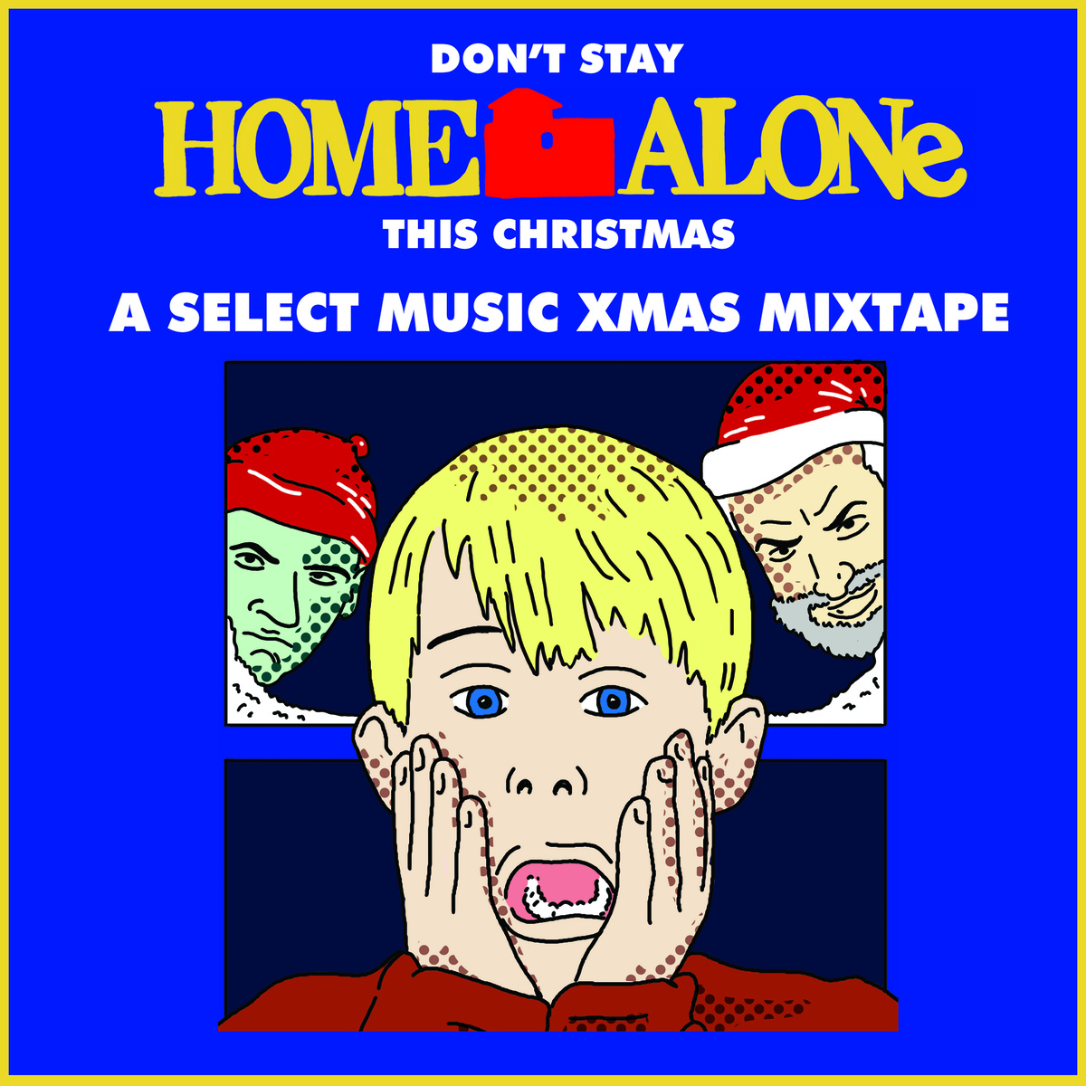 Don't Stay Home Alone This Christmas: A Select Music Xmas Mixtape