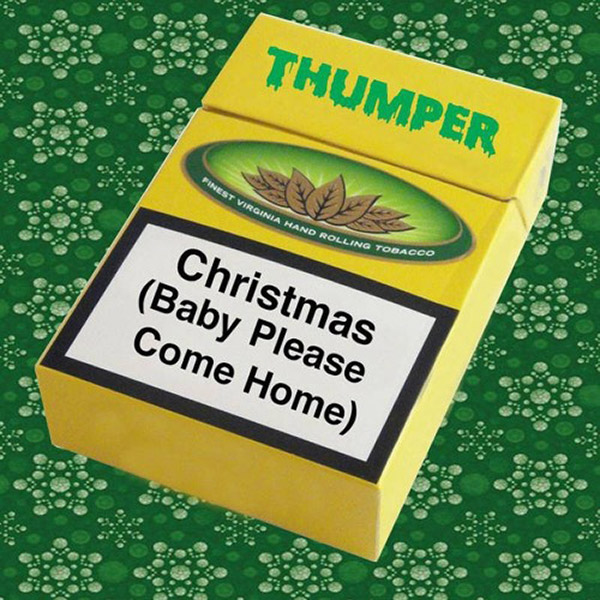 Thumper "Christmas (Baby Please Come Home)"