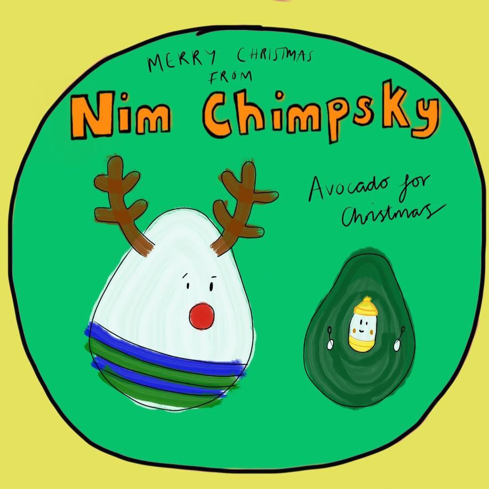 Nim Chimpsky "Avocado for Christmas"