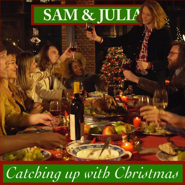Sam and Julia "Catching up with Christmas"