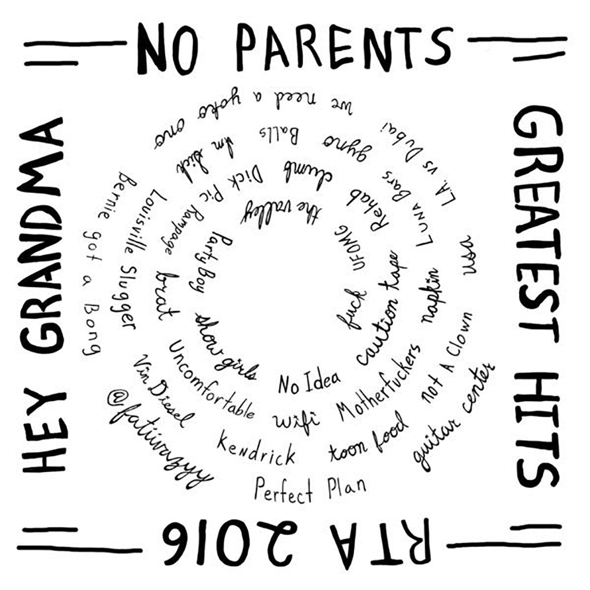 White writing in a circle that says "No Parents Greatest Hits, RTA 2016, Hey Grandma